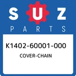 K1402-60001-000 Suzuki Cover-chain K140260001000, New Genuine Oem Part. Fixed Price $29.01.