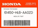 Honda Genuine Mesh, Fr. *NH1* 61450-HL6-AA0ZD. Fixed Price $15.14.