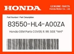 Honda Genuine Cover, Rr. Side *NH1* (black) 83550-HL4-A00ZA. Fixed Price $33.29.