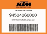 Ktm Genuine Chainguard - 94504060000. Fixed Price $27.46.