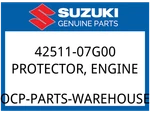 Suzuki Oem Part 42511-07G00 Protector, Engine. Fixed Price $40.67.